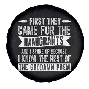 First They Came for The Immigrants Spare Tire Cover Funny Saying Human Rights TS14 Print Your Wear