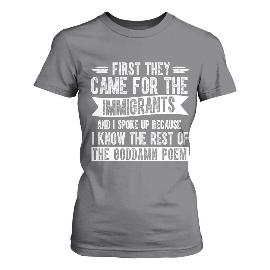 First They Came for The Immigrants T Shirt For Women Funny Saying Human Rights TS14 Charcoal Print Your Wear