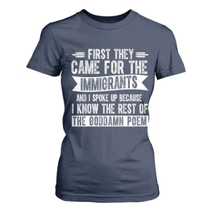 First They Came for The Immigrants T Shirt For Women Funny Saying Human Rights TS14 Navy Print Your Wear