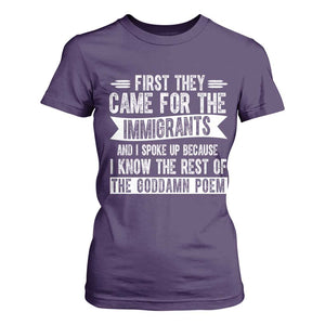 First They Came for The Immigrants T Shirt For Women Funny Saying Human Rights TS14 Purple Print Your Wear