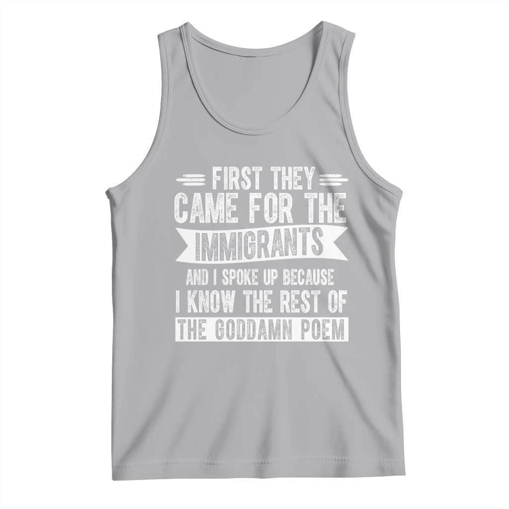 First They Came for The Immigrants Tank Top Funny Saying Human Rights TS14 Athletic Heather Print Your Wear