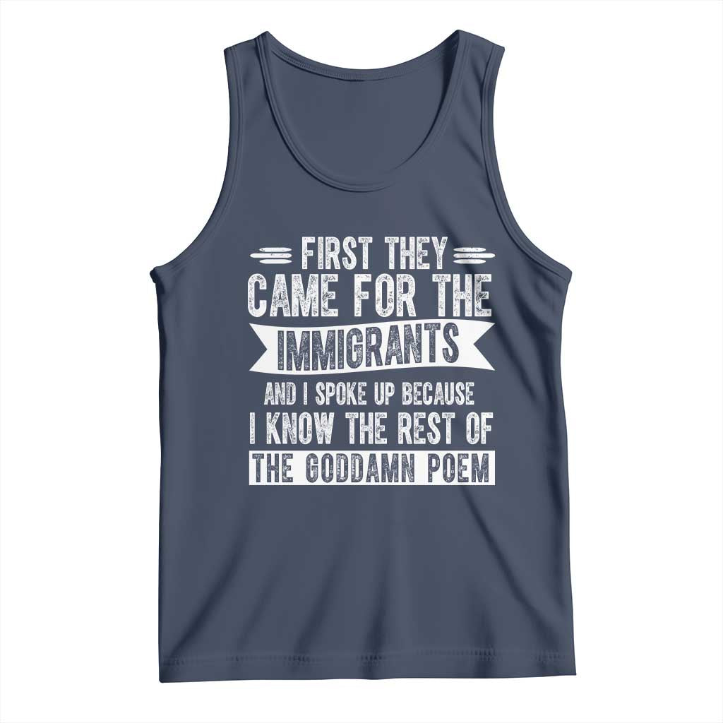 First They Came for The Immigrants Tank Top Funny Saying Human Rights TS14 Navy Print Your Wear