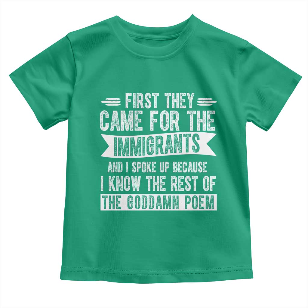First They Came for The Immigrants Toddler T Shirt Funny Saying Human Rights TS14 Irish Green Print Your Wear