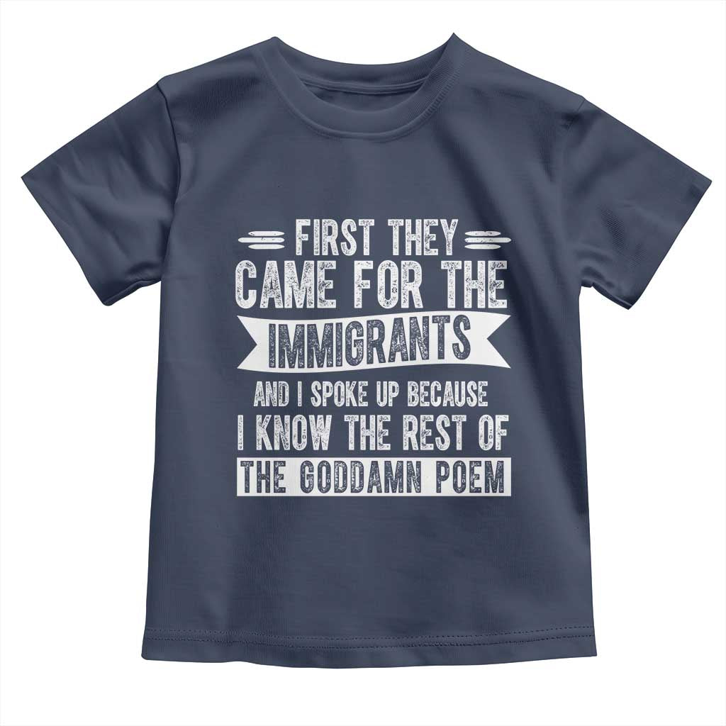 First They Came for The Immigrants Toddler T Shirt Funny Saying Human Rights TS14 Navy Print Your Wear