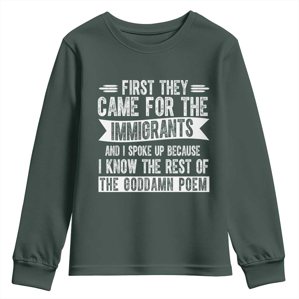 First They Came for The Immigrants Youth Sweatshirt Funny Saying Human Rights TS14 Dark Forest Green Print Your Wear