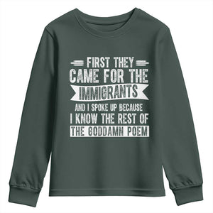 First They Came for The Immigrants Youth Sweatshirt Funny Saying Human Rights TS14 Dark Forest Green Print Your Wear