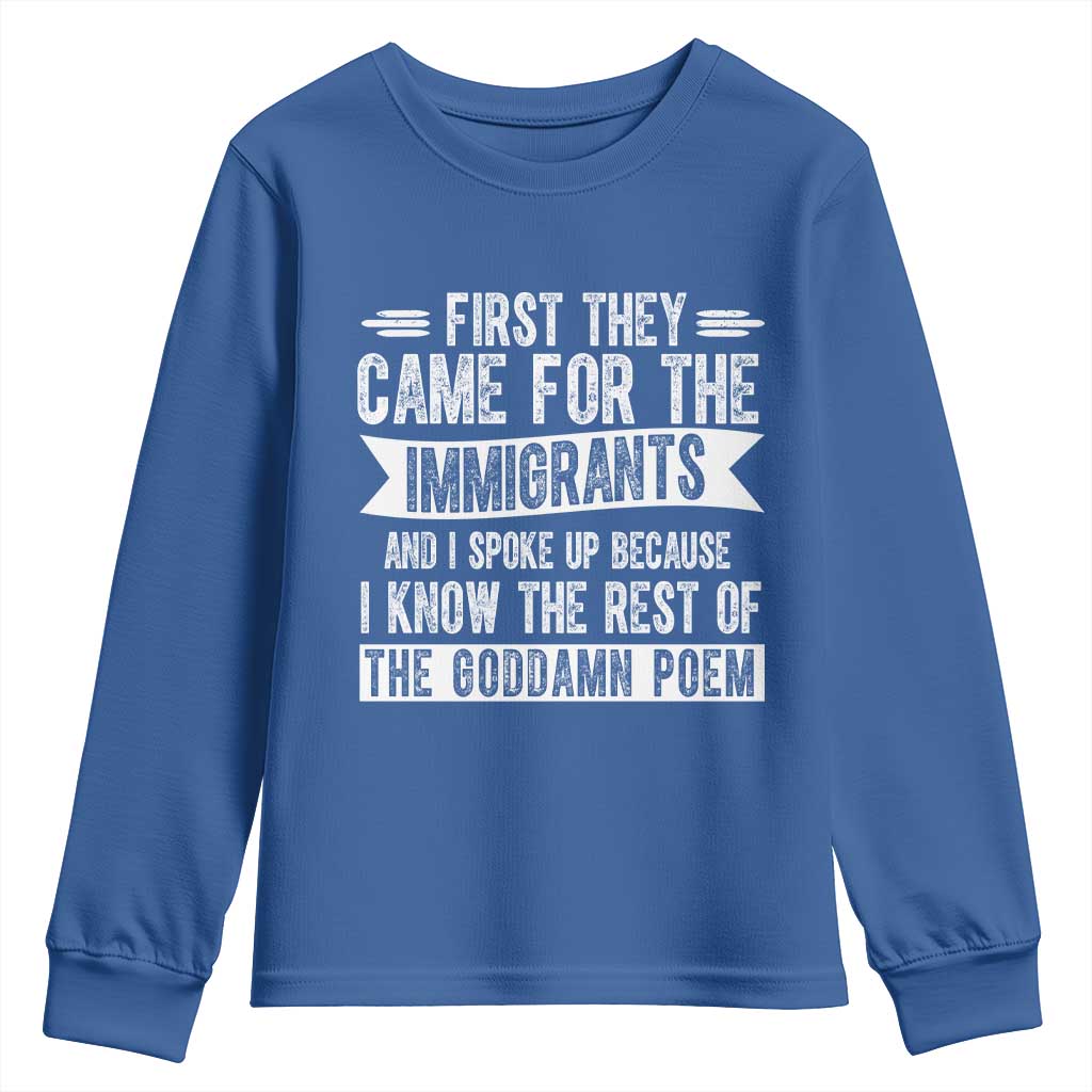 First They Came for The Immigrants Youth Sweatshirt Funny Saying Human Rights TS14 Royal Blue Print Your Wear