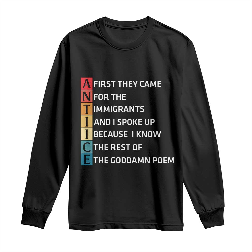 First They Came for The Immigrants Long Sleeve Shirt Sarcastic Immigration Rights Protest TS14 Black Print Your Wear