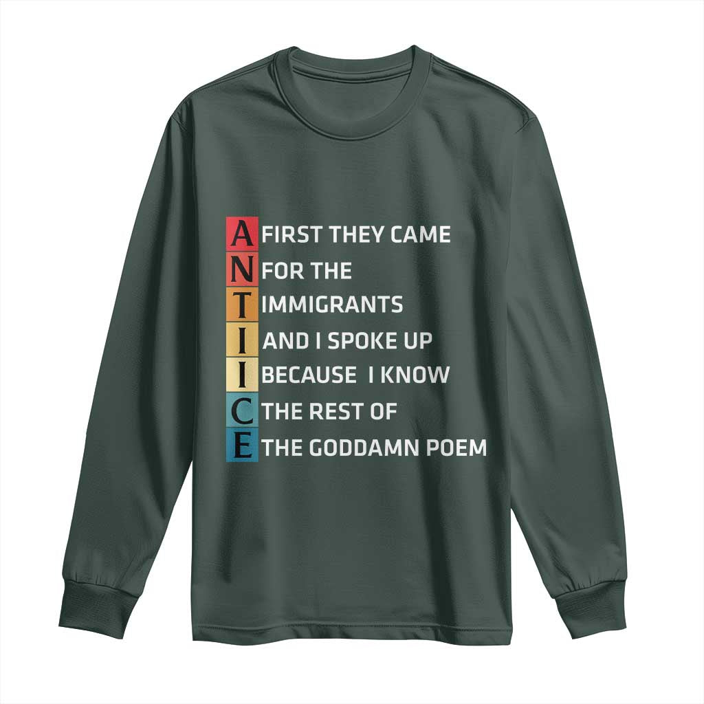 First They Came for The Immigrants Long Sleeve Shirt Sarcastic Immigration Rights Protest TS14 Dark Forest Green Print Your Wear