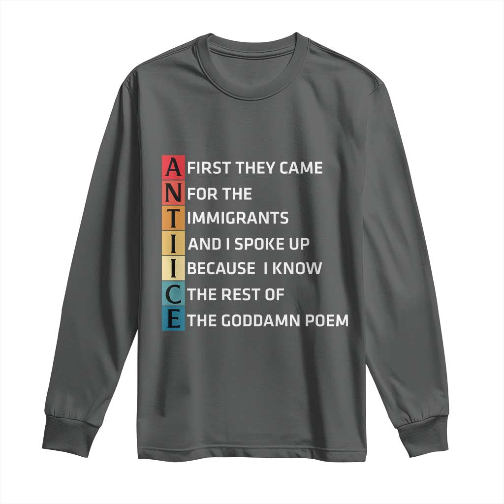 First They Came for The Immigrants Long Sleeve Shirt Sarcastic Immigration Rights Protest TS14 Dark Heather Print Your Wear