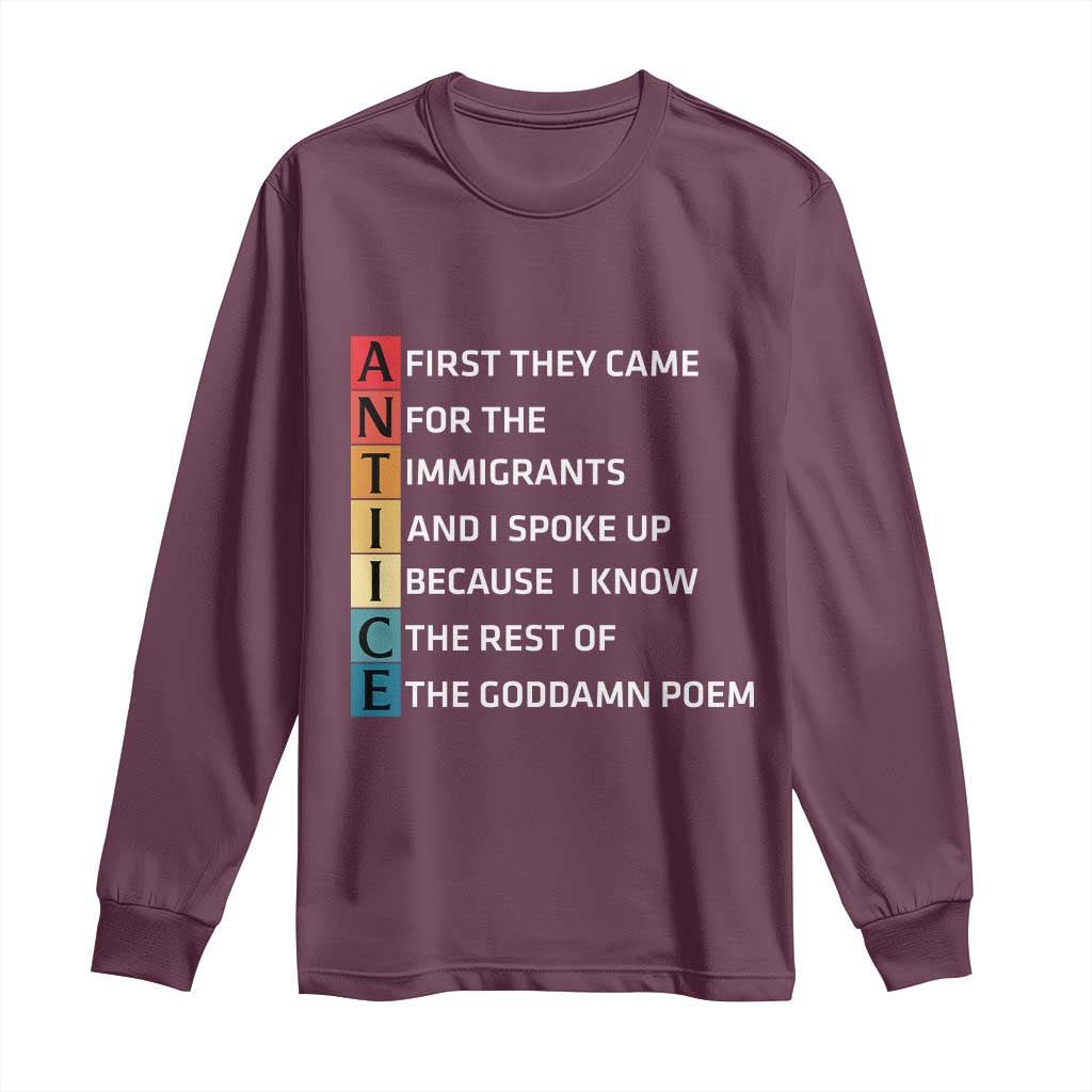First They Came for The Immigrants Long Sleeve Shirt Sarcastic Immigration Rights Protest TS14 Maroon Print Your Wear