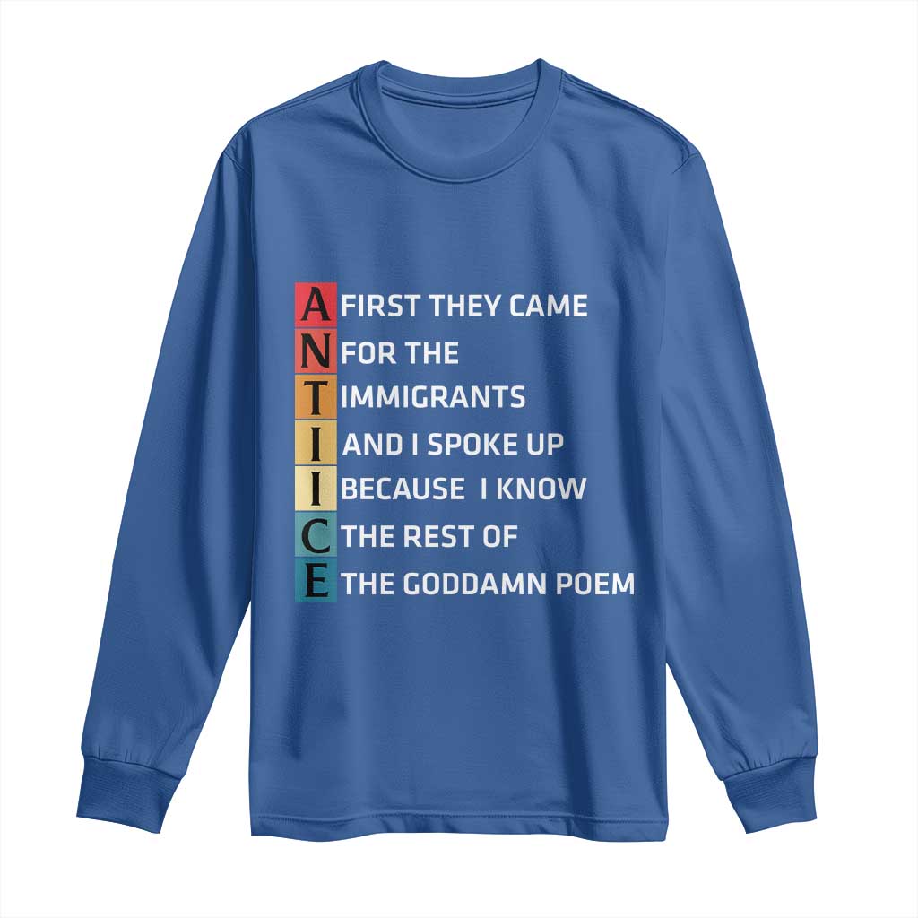 First They Came for The Immigrants Long Sleeve Shirt Sarcastic Immigration Rights Protest TS14 Royal Blue Print Your Wear