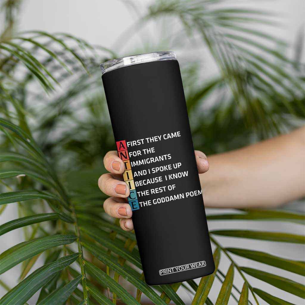 First They Came for The Immigrants Skinny Tumbler Sarcastic Immigration Rights Protest TS14 Print Your Wear