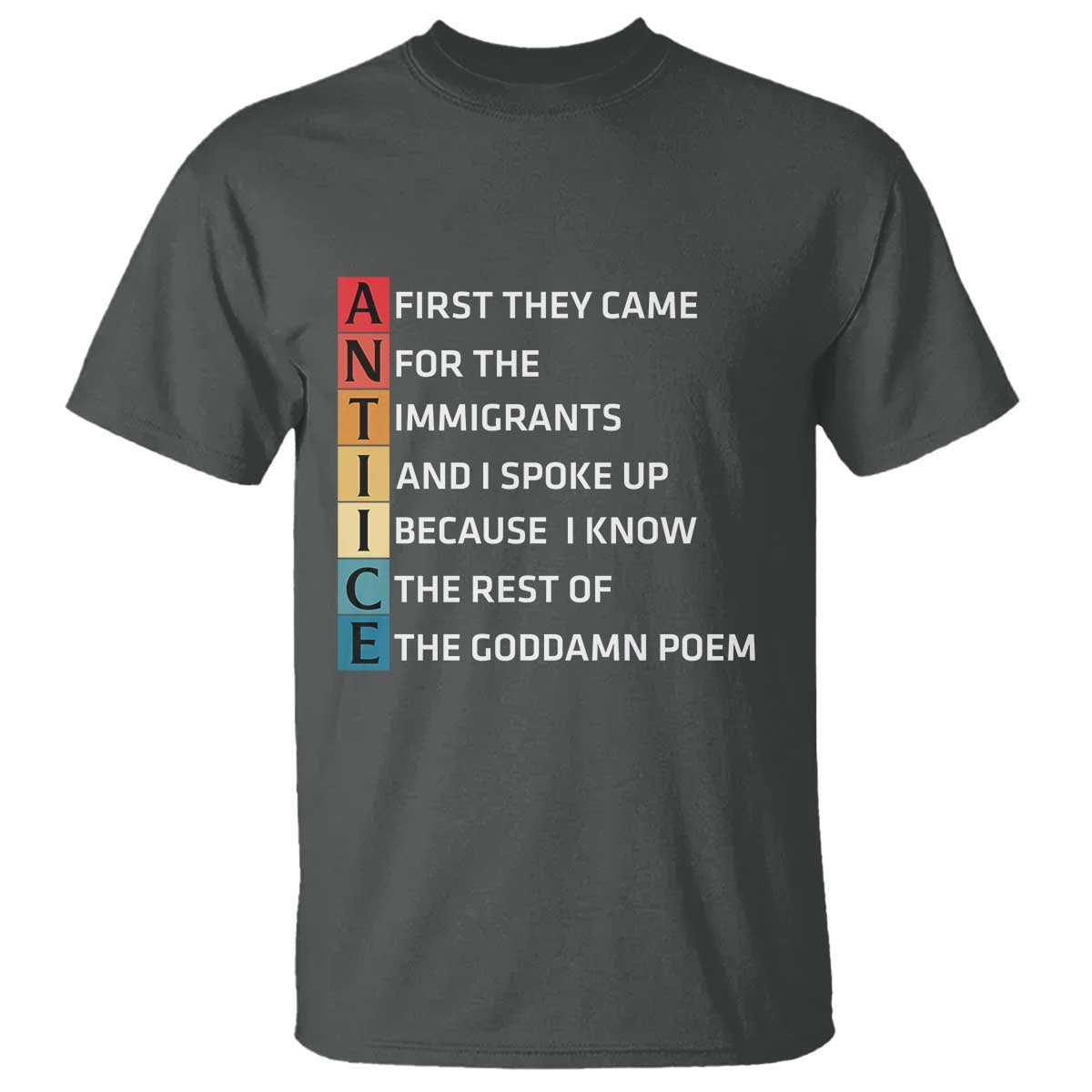 First They Came for The Immigrants T Shirt Sarcastic Immigration Rights Protest TS14 Dark Heather Print Your Wear