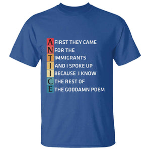 First They Came for The Immigrants T Shirt Sarcastic Immigration Rights Protest TS14 Royal Blue Print Your Wear