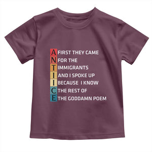 First They Came for The Immigrants Toddler T Shirt Sarcastic Immigration Rights Protest TS14 Maroon Print Your Wear