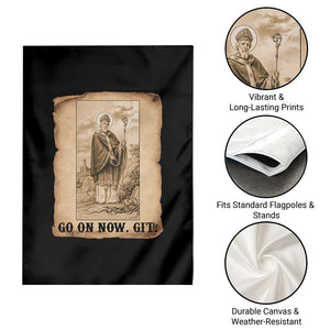 Funny Saint Patrick Irish Catholic St Patrick's Day Garden Flag Go On Now Git TS14 Print Your Wear