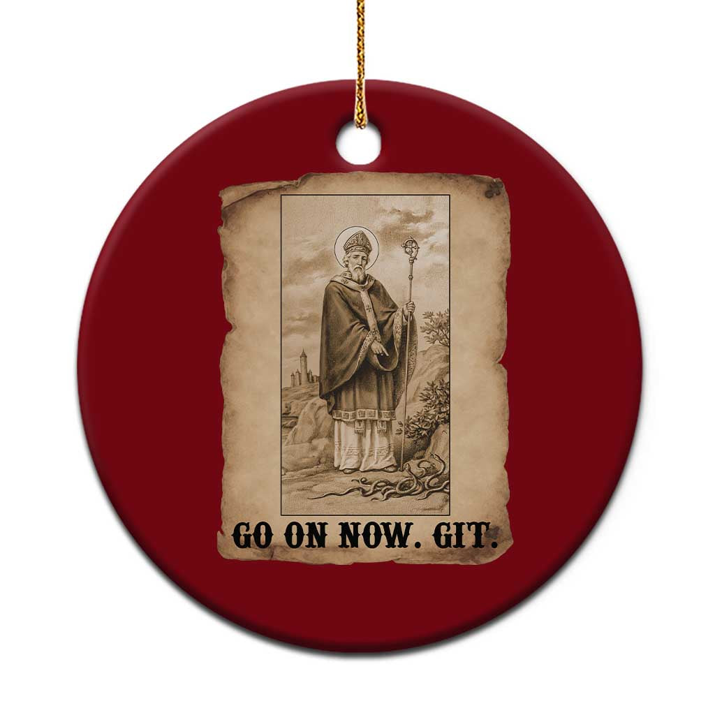 Funny Saint Patrick Irish Catholic St Patrick's Day Ceramic Ornament Go On Now Git TS14 1pc Red Print Your Wear