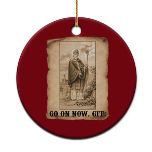 Funny Saint Patrick Irish Catholic St Patrick's Day Ceramic Ornament Go On Now Git TS14 1pc Red Print Your Wear
