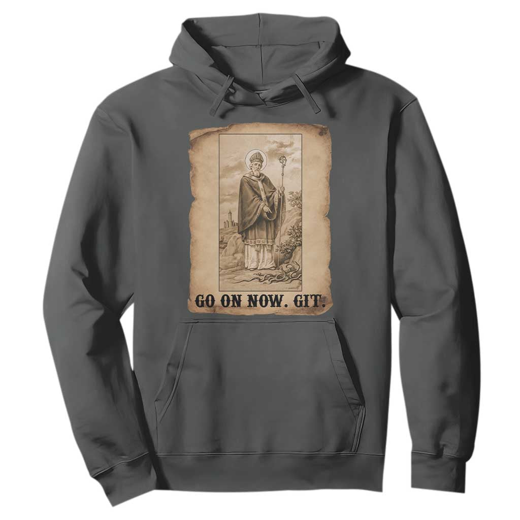 Funny Saint Patrick Irish Catholic St Patrick's Day Hoodie Go On Now Git TS14 Dark Heather Print Your Wear