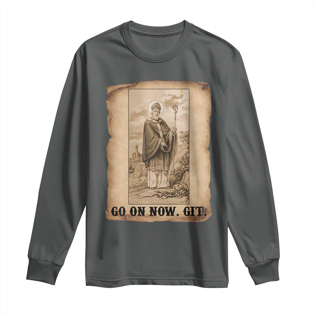 Funny Saint Patrick Irish Catholic St Patrick's Day Long Sleeve Shirt Go On Now Git TS14 Dark Heather Print Your Wear