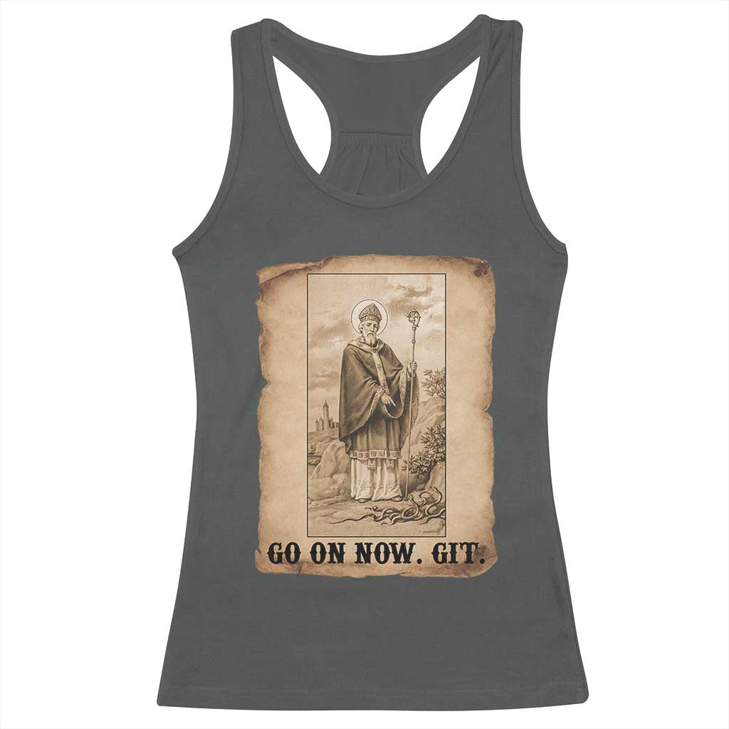 Funny Saint Patrick Irish Catholic St Patrick's Day Racerback Tank Top Go On Now Git TS14 Dark Heather Print Your Wear