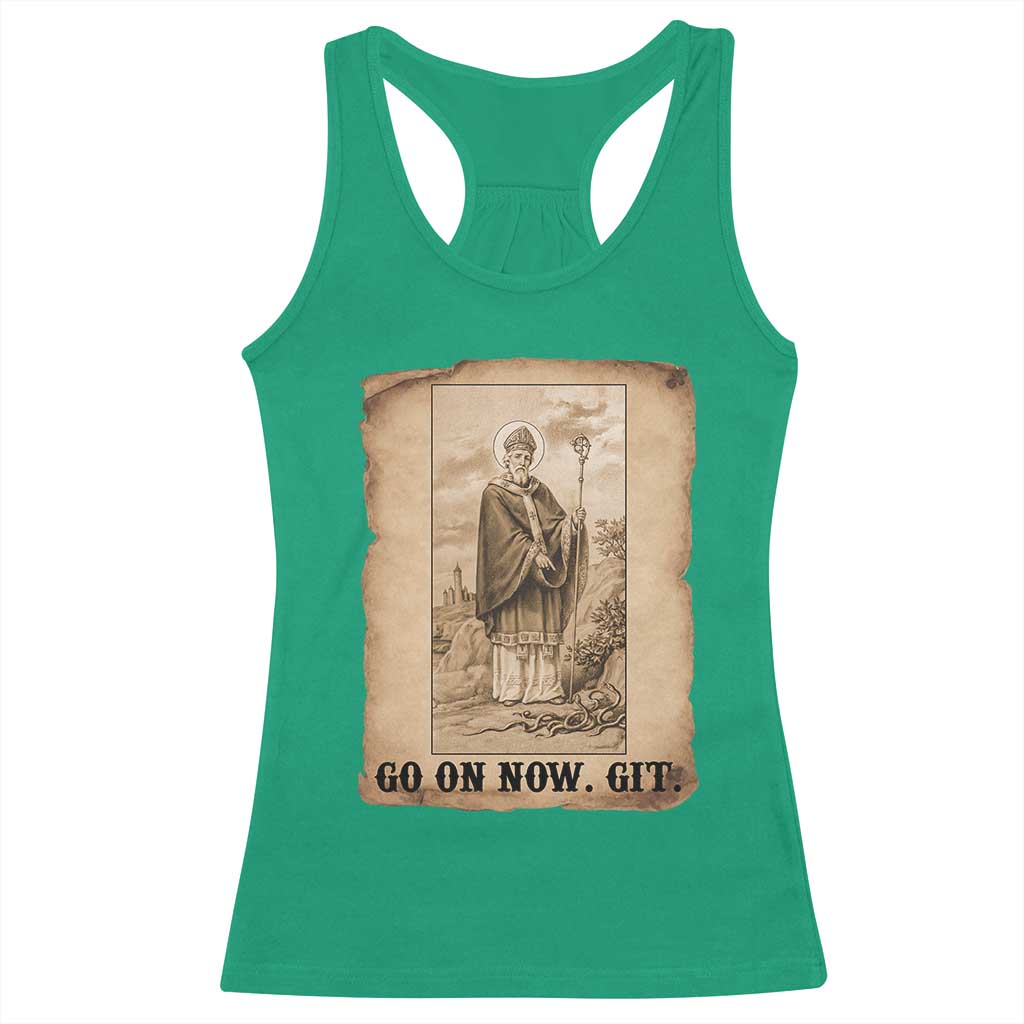 Funny Saint Patrick Irish Catholic St Patrick's Day Racerback Tank Top Go On Now Git TS14 Irish Green Print Your Wear