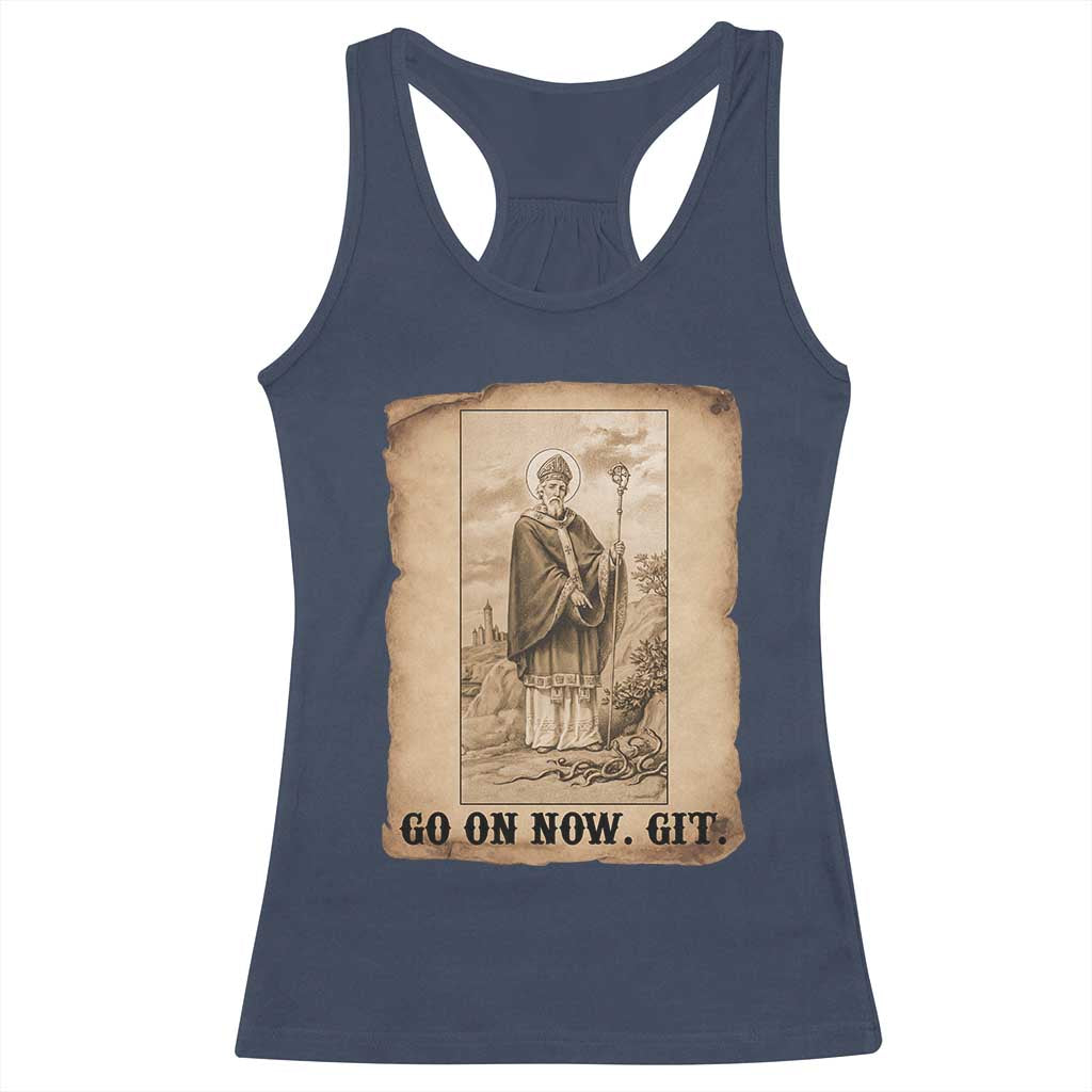Funny Saint Patrick Irish Catholic St Patrick's Day Racerback Tank Top Go On Now Git TS14 Navy Print Your Wear