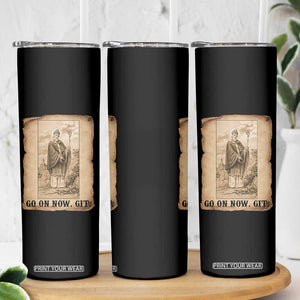 Funny Saint Patrick Irish Catholic St Patrick's Day Skinny Tumbler Go On Now Git TS14 Print Your Wear