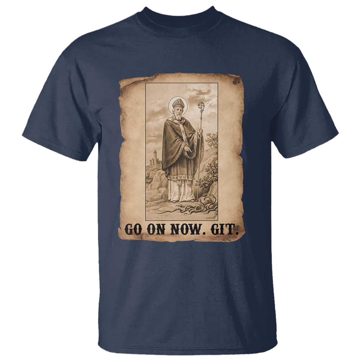 Funny Saint Patrick Irish Catholic St Patrick's Day T Shirt Go On Now Git TS14 Navy Print Your Wear