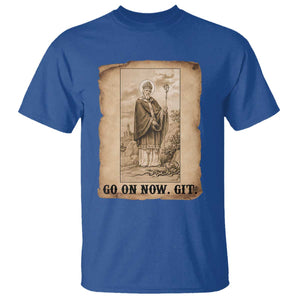 Funny Saint Patrick Irish Catholic St Patrick's Day T Shirt Go On Now Git TS14 Royal Blue Print Your Wear