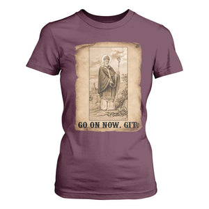 Funny Saint Patrick Irish Catholic St Patrick's Day T Shirt For Women Go On Now Git TS14 Maroon Print Your Wear