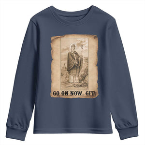 Funny Saint Patrick Irish Catholic St Patrick's Day Youth Sweatshirt Go On Now Git TS14 Navy Print Your Wear