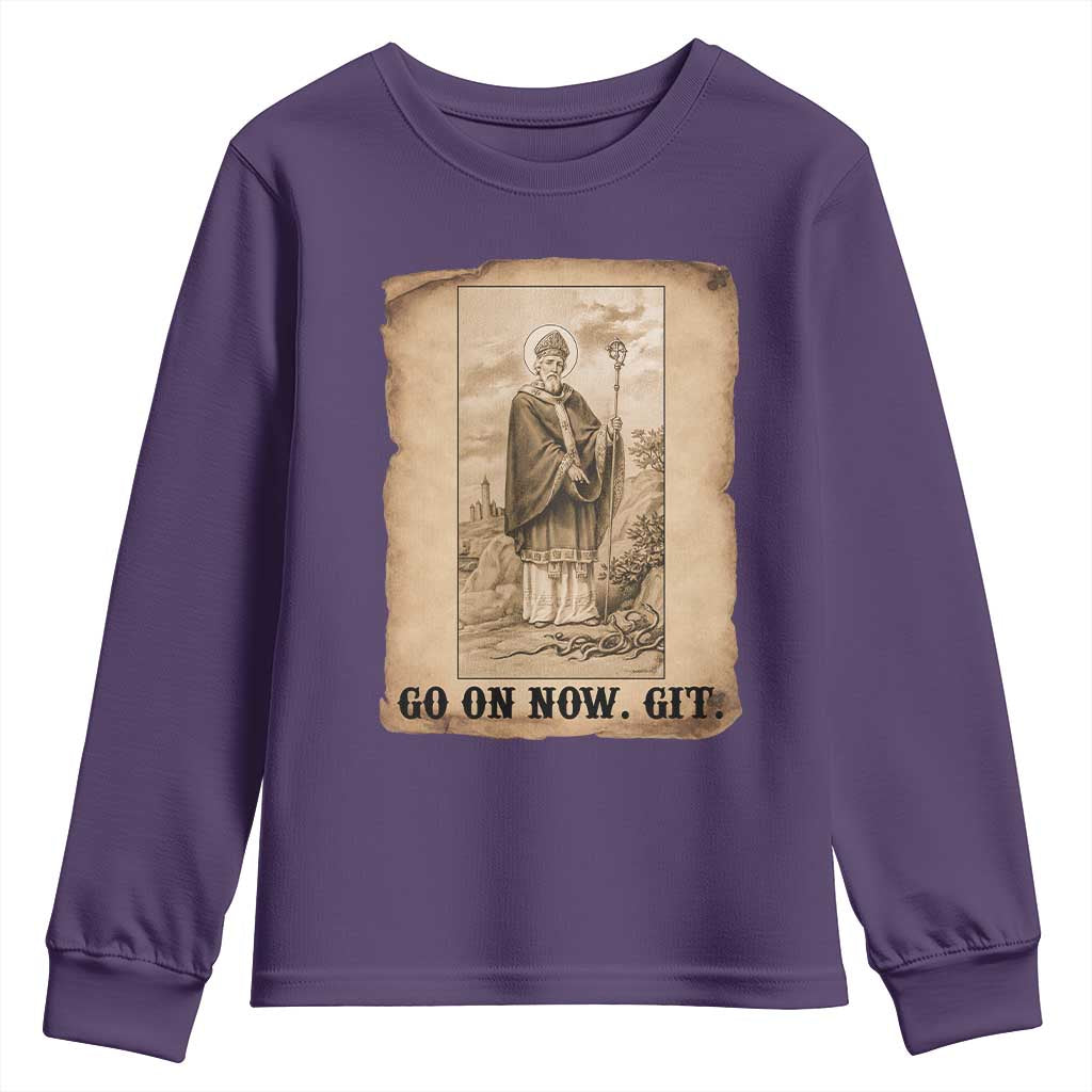 Funny Saint Patrick Irish Catholic St Patrick's Day Youth Sweatshirt Go On Now Git TS14 Purple Print Your Wear