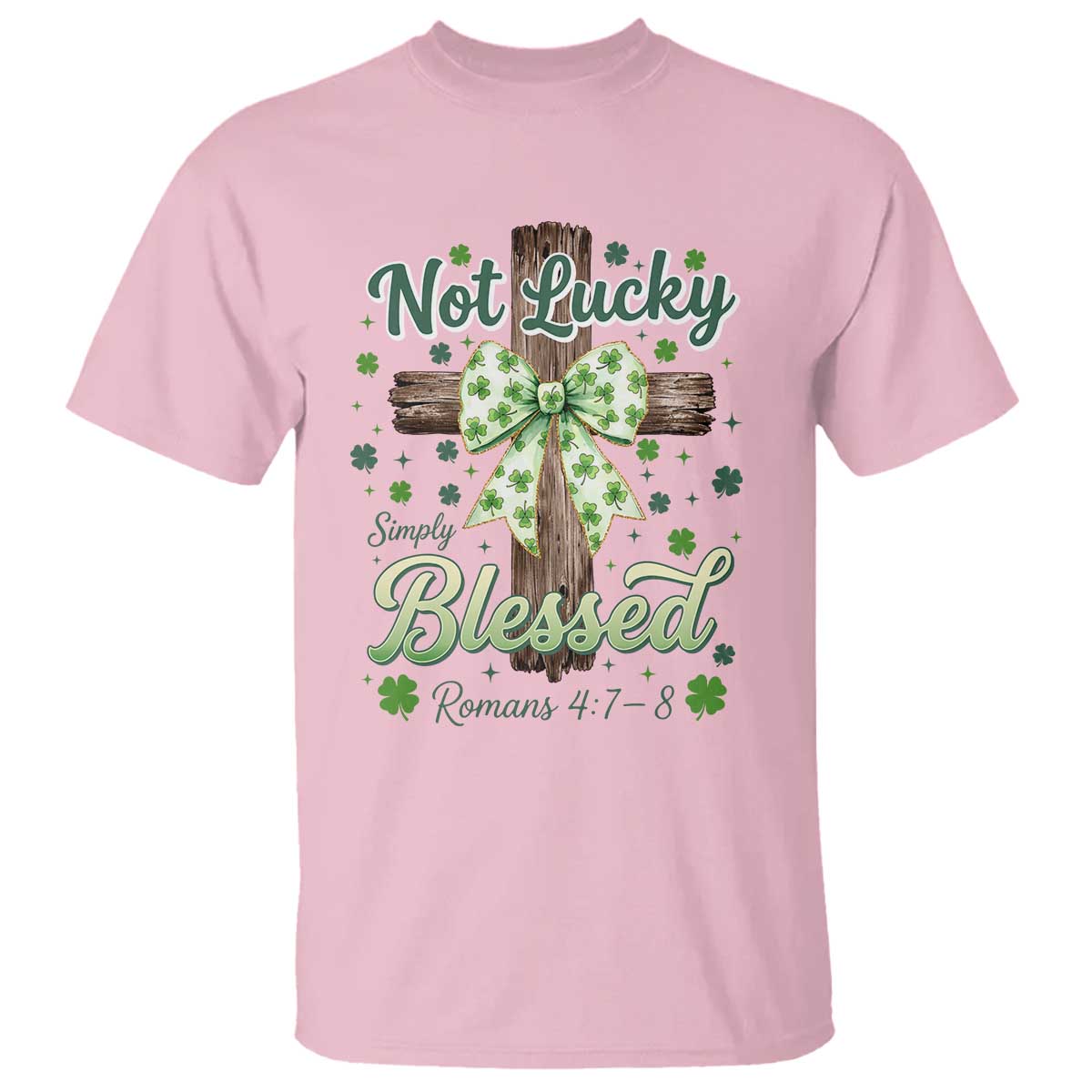 Shamrock Cross Irish St Patrick's Day T Shirt Not Lucky Simply Blessed TS14 Light Pink Print Your Wear