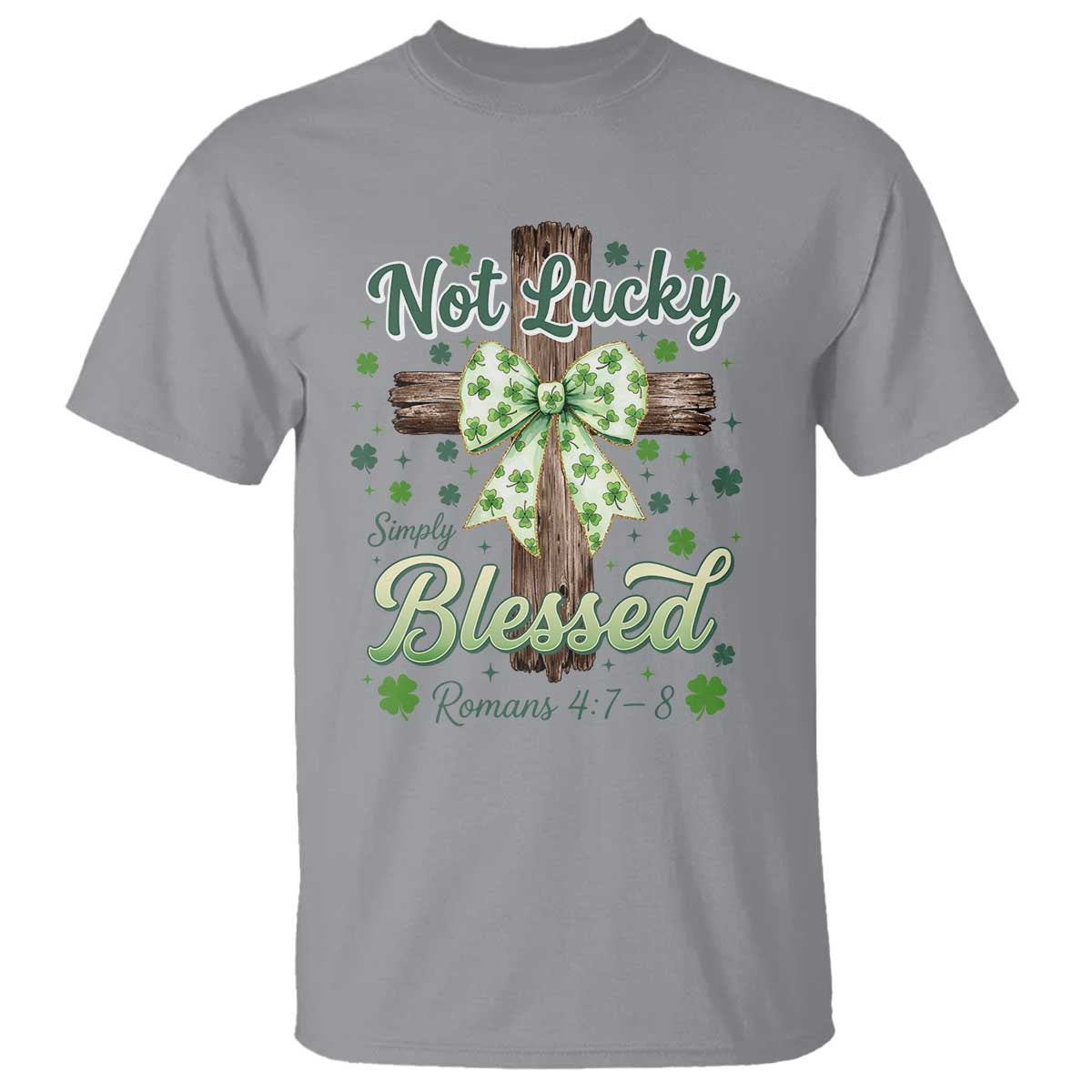 Shamrock Cross Irish St Patrick's Day T Shirt Not Lucky Simply Blessed TS14 Sport Gray Print Your Wear