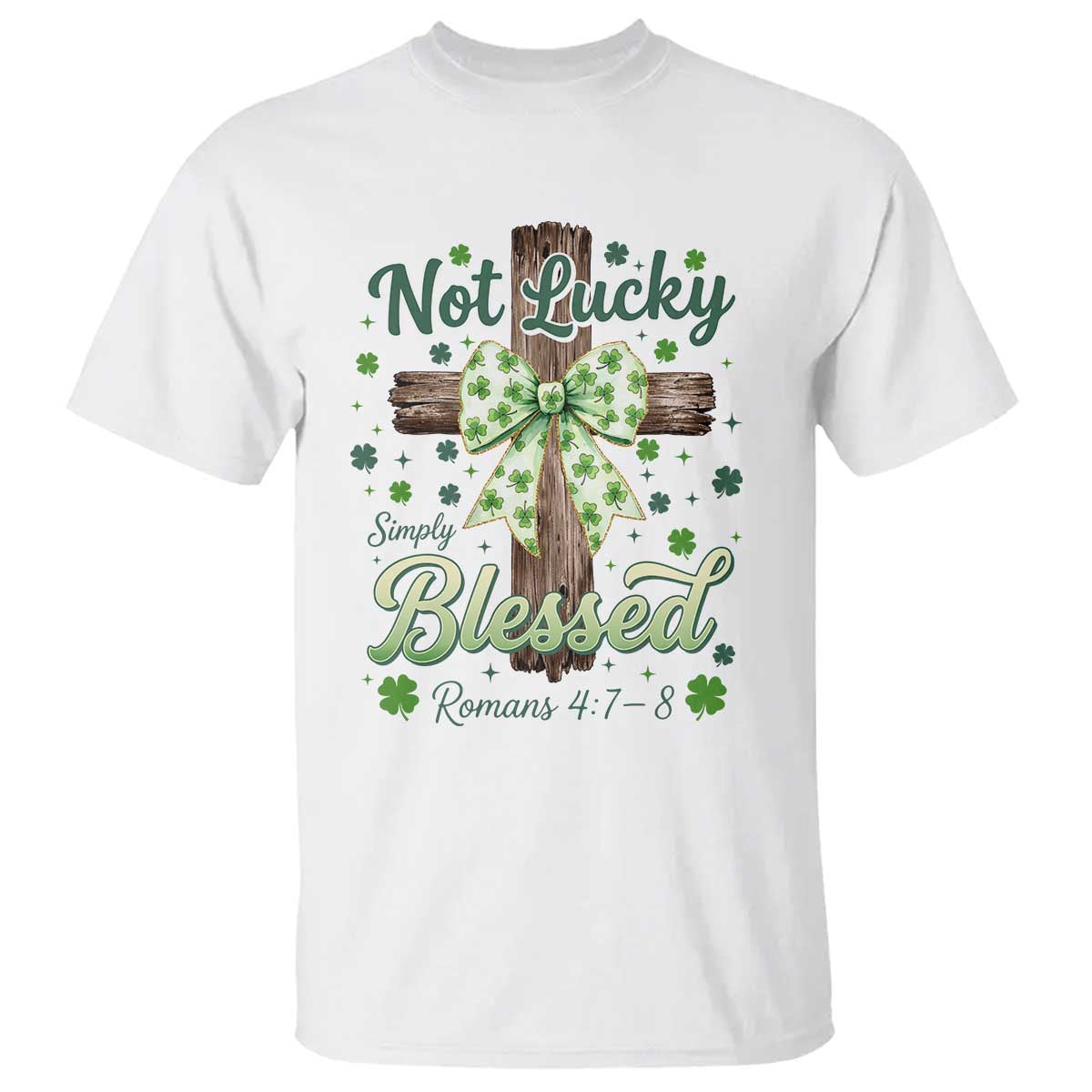 Shamrock Cross Irish St Patrick's Day T Shirt Not Lucky Simply Blessed TS14 White Print Your Wear