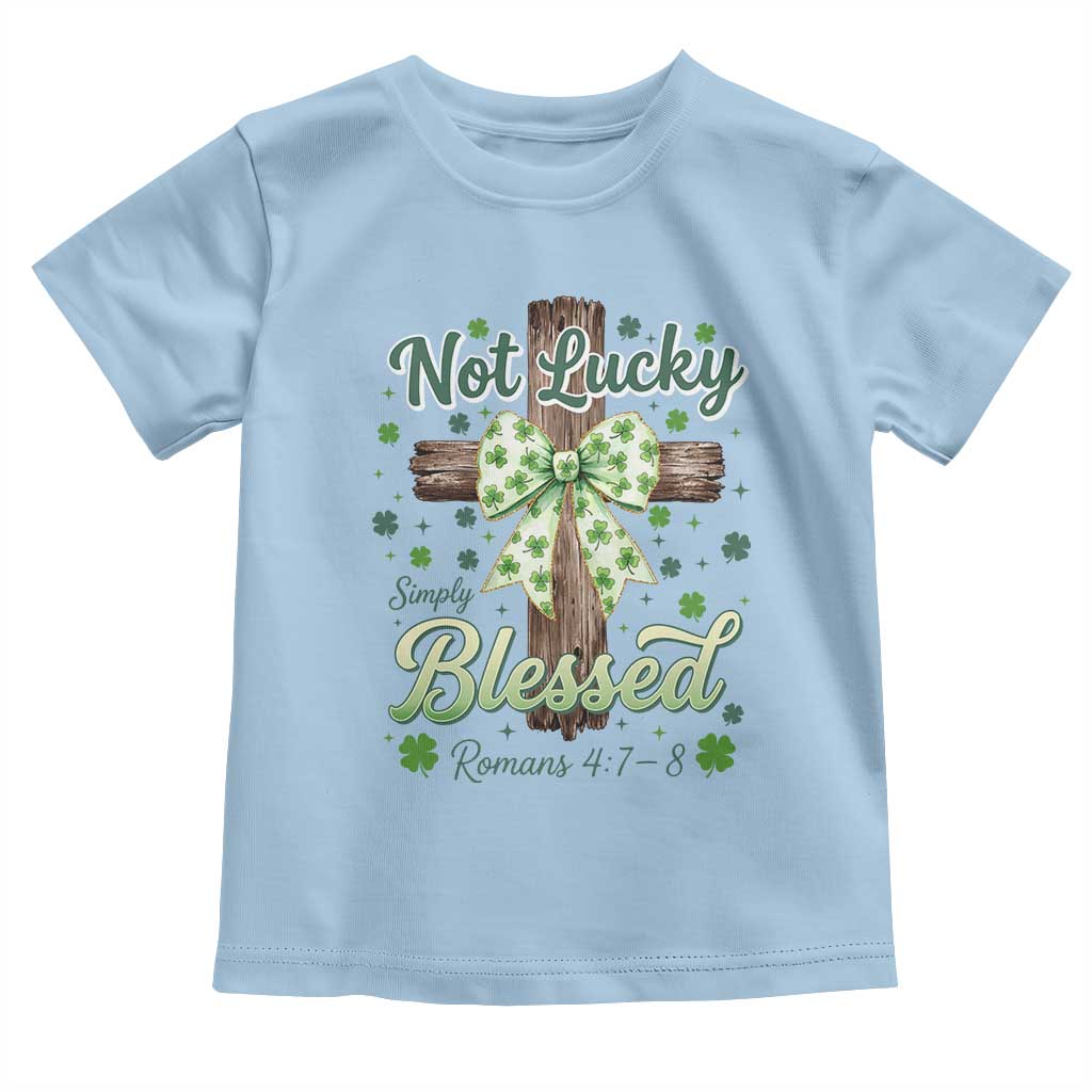 Shamrock Cross Irish St Patrick's Day Toddler T Shirt Not Lucky Simply Blessed TS14 Light Blue Print Your Wear