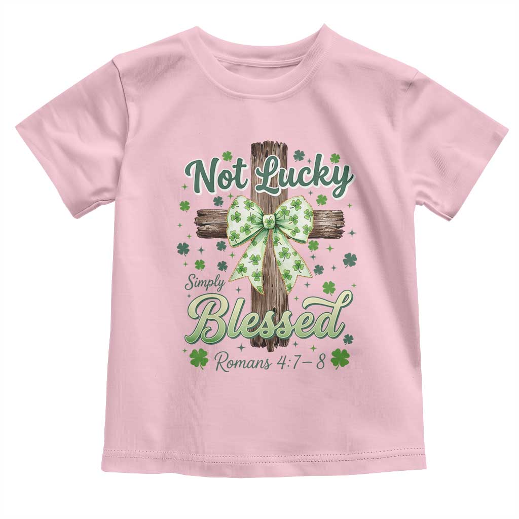 Shamrock Cross Irish St Patrick's Day Toddler T Shirt Not Lucky Simply Blessed TS14 Light Pink Print Your Wear