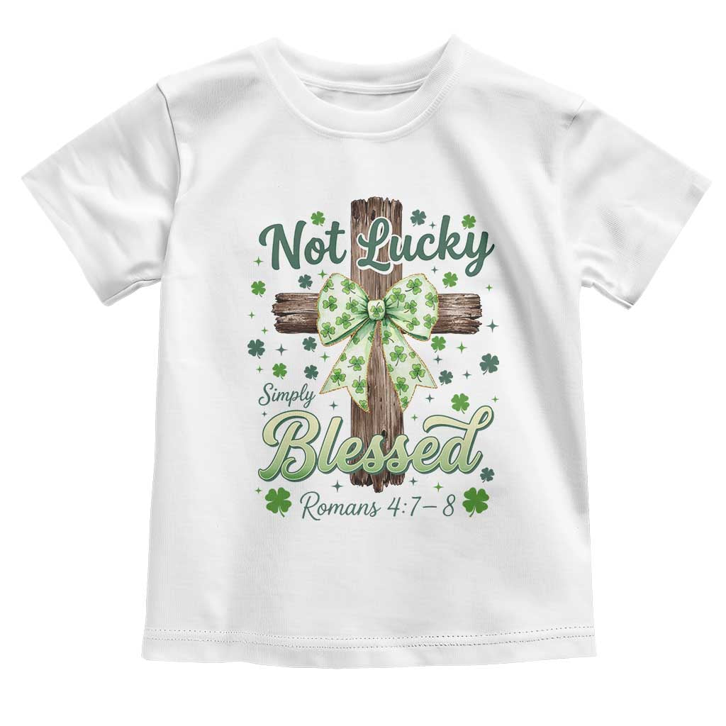 Shamrock Cross Irish St Patrick's Day Toddler T Shirt Not Lucky Simply Blessed TS14 White Print Your Wear