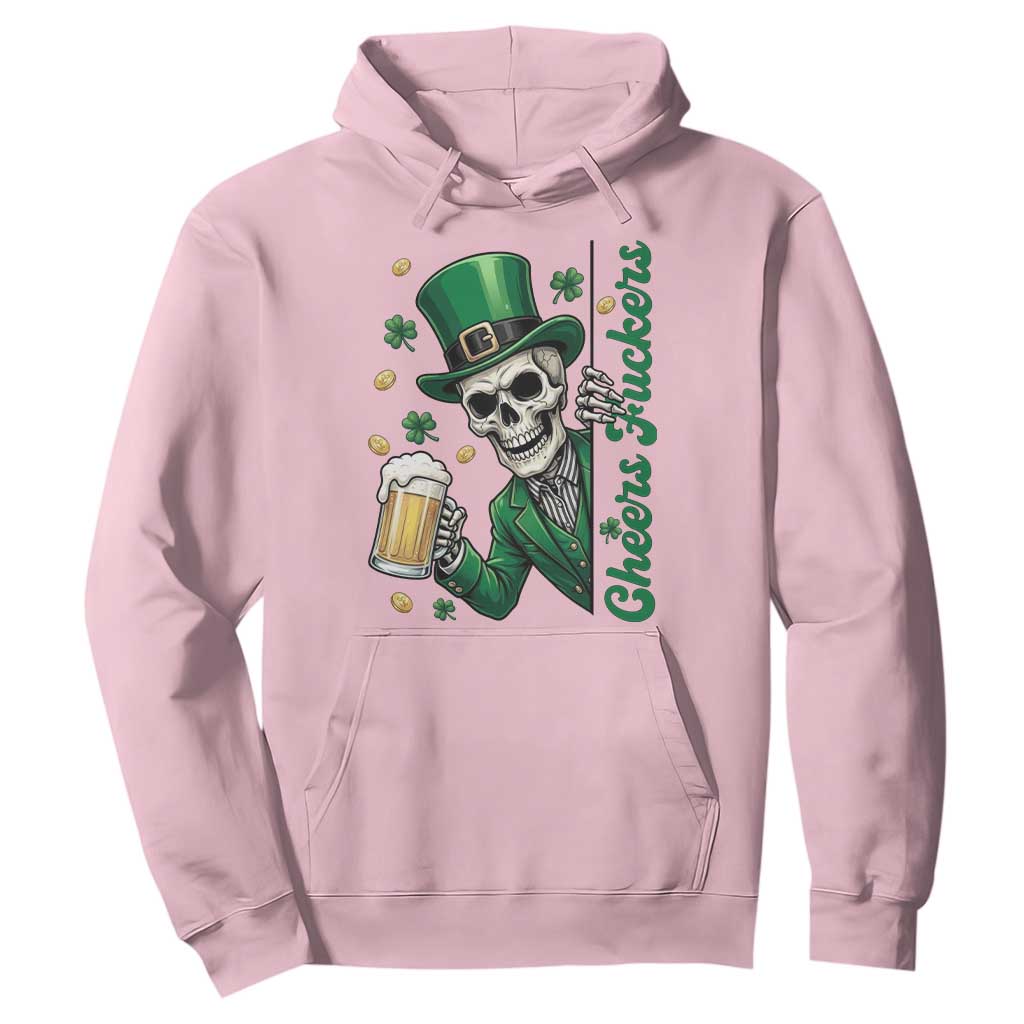 Cheers Fuckers St Patricks Day Hoodie Funny Skeleton Drinking Beer TS14 Light Pink Print Your Wear