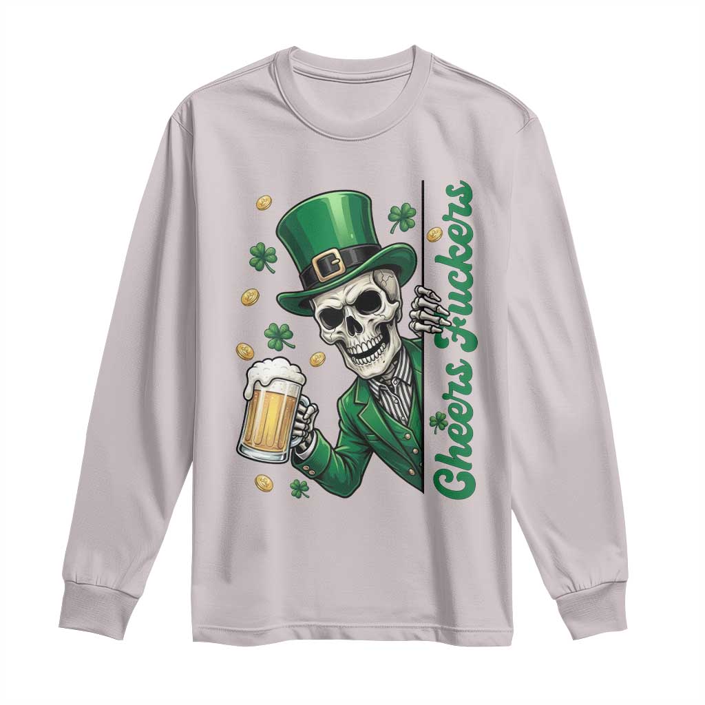 Cheers Fuckers St Patricks Day Long Sleeve Shirt Funny Skeleton Drinking Beer TS14 Ice Gray Print Your Wear
