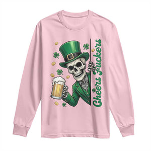 Cheers Fuckers St Patricks Day Long Sleeve Shirt Funny Skeleton Drinking Beer TS14 Light Pink Print Your Wear