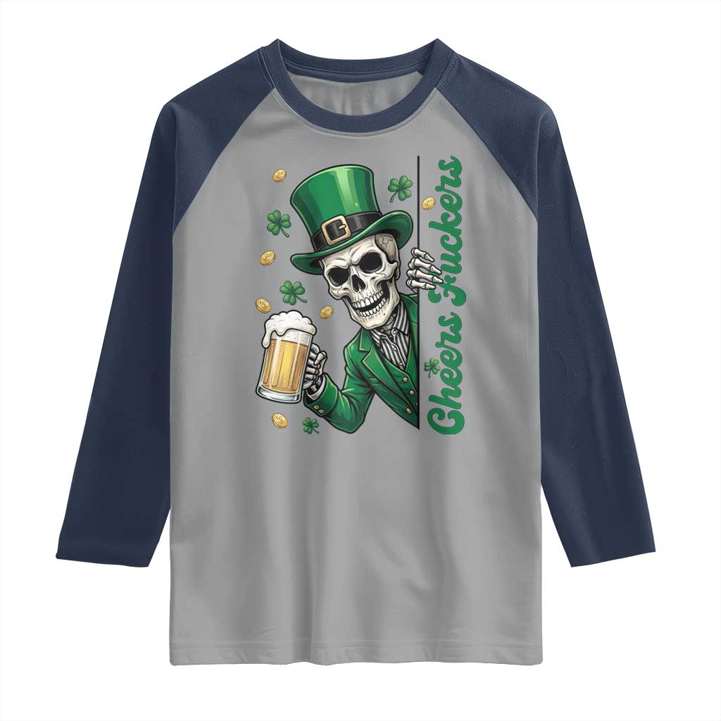 Cheers Fuckers St Patricks Day Raglan Shirt Funny Skeleton Drinking Beer TS14 Sport Gray Navy Print Your Wear