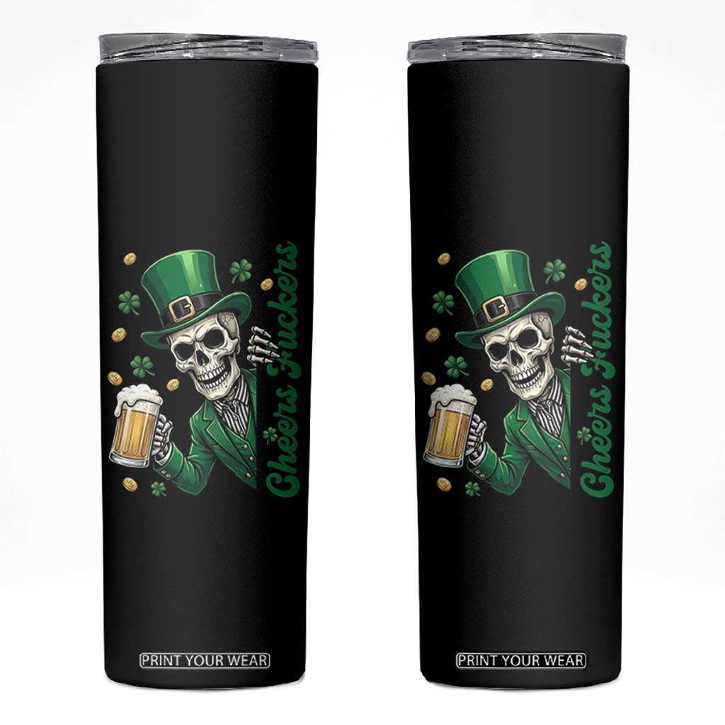Cheers Fuckers St Patricks Day Skinny Tumbler Funny Skeleton Drinking Beer TS14 Black Print Your Wear