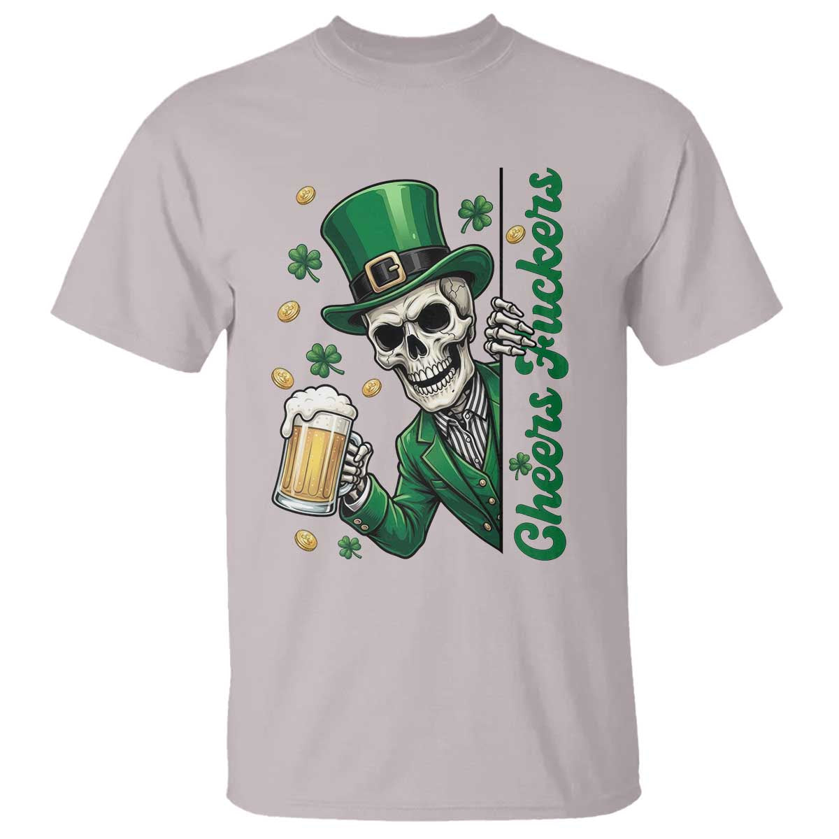 Cheers Fuckers St Patricks Day T Shirt Funny Skeleton Drinking Beer TS14 Ice Gray Print Your Wear