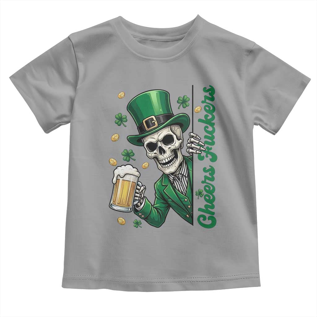 Cheers Fuckers St Patricks Day Toddler T Shirt Funny Skeleton Drinking Beer TS14 Sport Gray Print Your Wear
