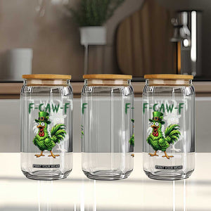 Funny St Patricks Day Lucky Chicken Glass Can F Caw F TS14 Print Your Wear