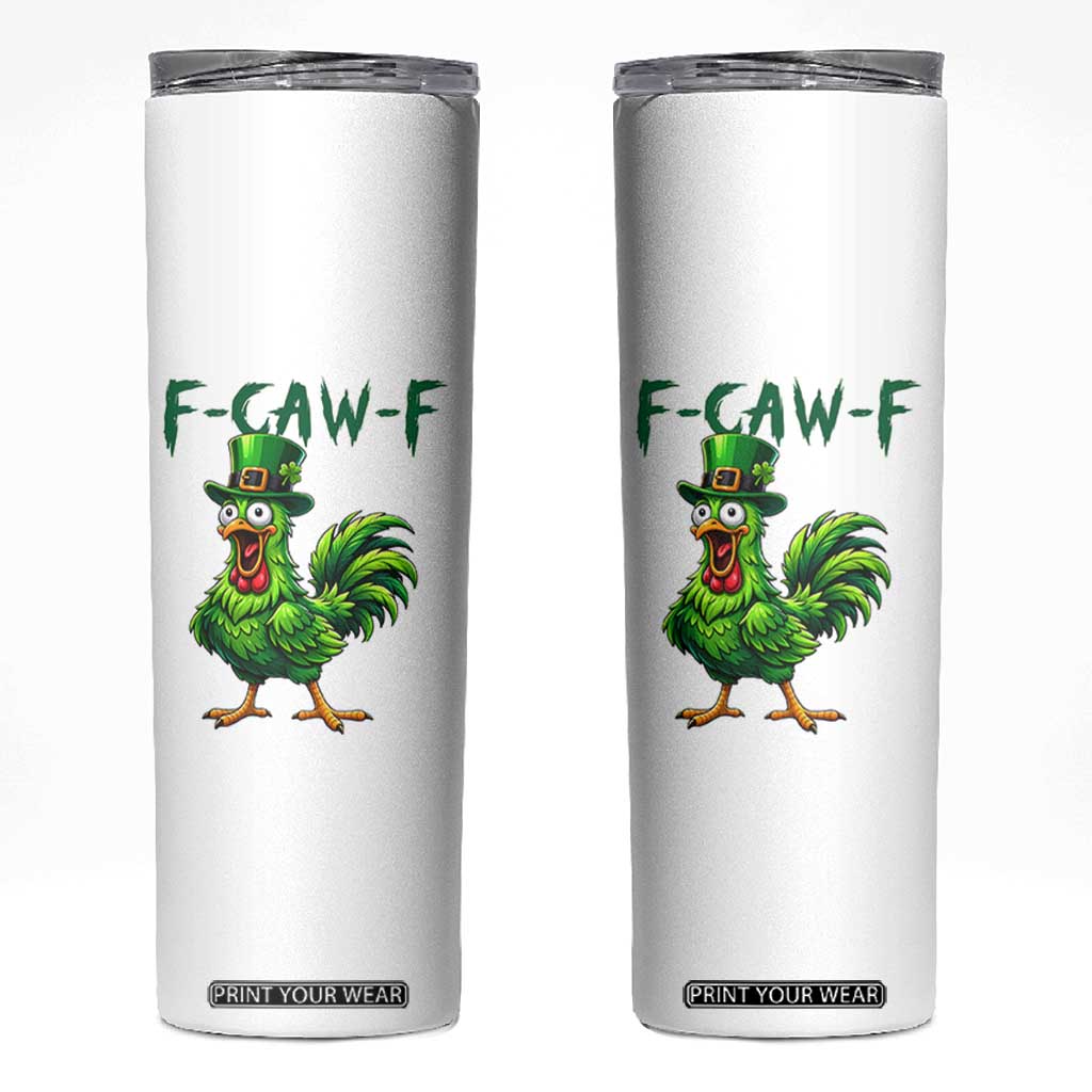 Funny St Patricks Day Lucky Chicken Skinny Tumbler F Caw F TS14 White Print Your Wear
