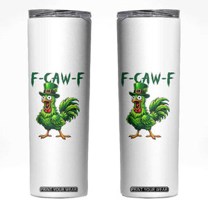 Funny St Patricks Day Lucky Chicken Skinny Tumbler F Caw F TS14 White Print Your Wear